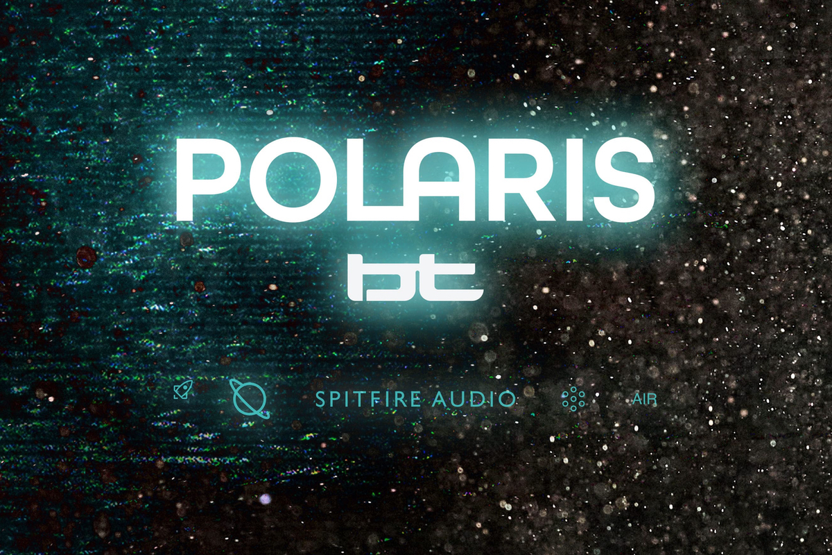 SPITFIRE AUDIO POLARIS 新発売。EDM界のパイオニアBTとのコラボが実現したシンセティックな弦楽オーケストラ音源