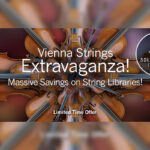 【8/31迄】VIENNA STRINGS EXTRAVAGANZA!ストリングス音源セール