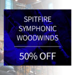 【9/30迄】SPITFIRE AUDIOのシンフォニック・ウッドウィンズ音源SPITFIRE SYMPHONIC WOODWINDS PROFESSIONALが50%OFF!