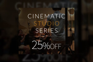 【11/30迄】CINEMATIC STUDIO SERIES 即戦力のオーケストラ音源各種が25%OFF！