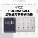 Excite Audio ホリデーセールで最大40%OFF。簡単操作でアナログの揺らぎと輝きを手に入れるプラグイン！